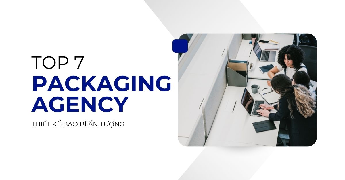 top packaging agency tại Việt Nam